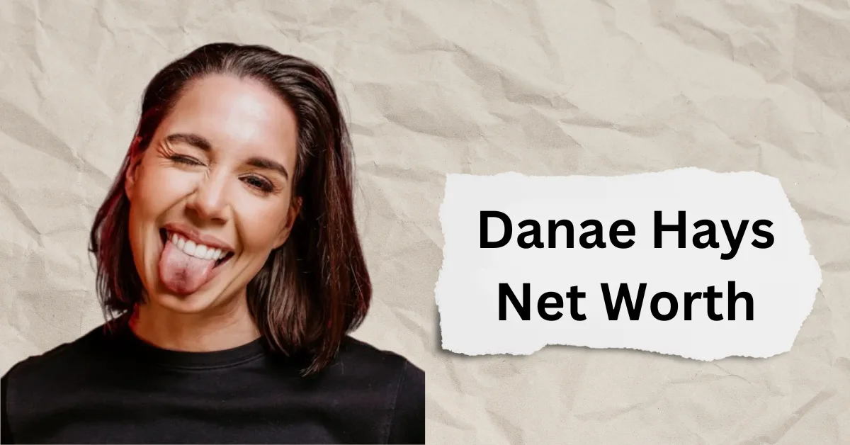 Danae Hays Net Worth 2024 – Earnings, Bio, Wife, Age, Height