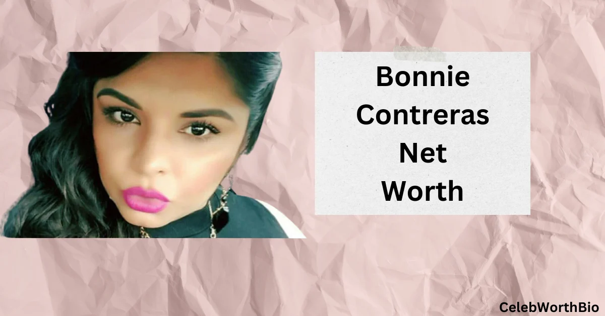 Bonnie Contreras Net Worth Wiki, Husband, Age, Height