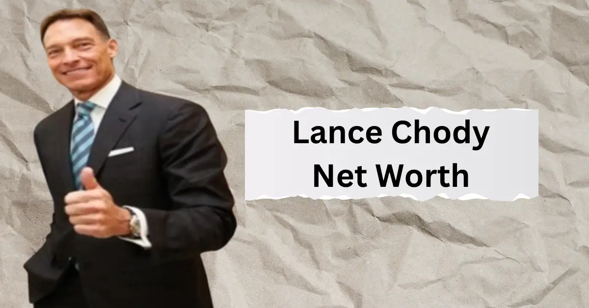 Lance Chody Net Worth – Salary, Wiki, Family, Wife, Age, Height