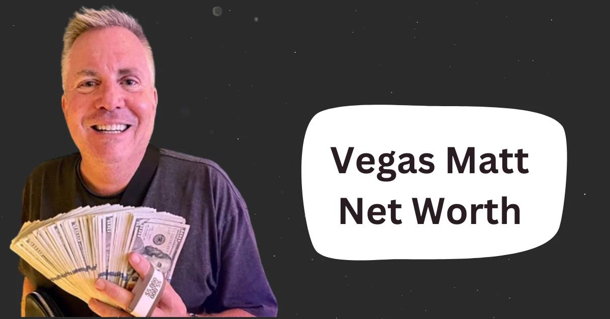 Vegas Matt Net Worth 2024 - Earnings, Wikipedia, Wife, Age, Height